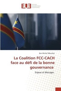 bokomslag La Coalition FCC-CACH face au dfi de la bonne gouvernance
