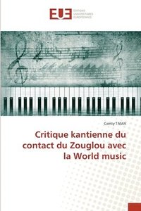 bokomslag Critique kantienne du contact du Zouglou avec la World music