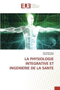 bokomslag La Physiologie Integrative Et Ingenierie de la Sante