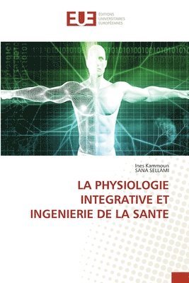 La Physiologie Integrative Et Ingenierie de la Sante 1