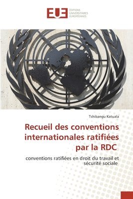 Recueil des conventions internationales ratifies par la RDC 1