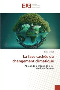 bokomslag La face cache du changement climatique