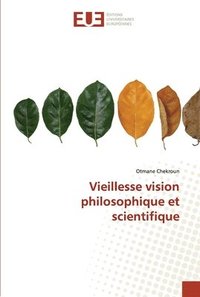 bokomslag Vieillesse vision philosophique et scientifique
