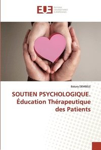 bokomslag SOUTIEN PSYCHOLOGIQUE. ducation Thrapeutique des Patients