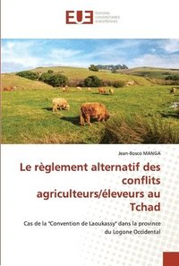 bokomslag Le rglement alternatif des conflits agriculteurs/leveurs au Tchad