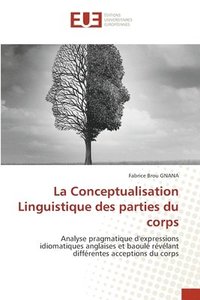 bokomslag La Conceptualisation Linguistique des parties du corps