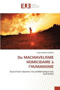bokomslag Du MACHIAVELISME HOMICIDAIRE  l'HUMANISME