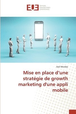 bokomslag Mise en place d'une stratgie de growth marketing d'une appli mobile