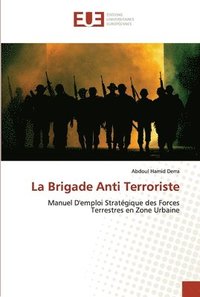 bokomslag La Brigade Anti Terroriste