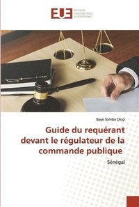 bokomslag Guide du requrant devant le rgulateur de la commande publique