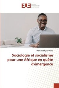 bokomslag Sociologie et socialisme pour une Afrique en qute d'mergence