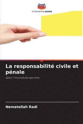 bokomslag La responsabilité civile et pénale