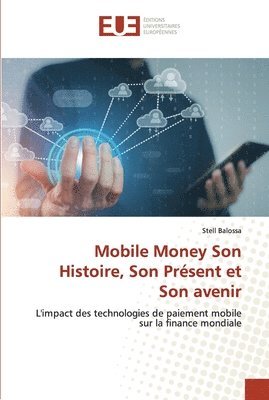 Mobile Money Son Histoire, Son Prsent et Son avenir 1