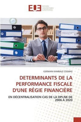 Determinants de la Performance Fiscale d'Une Rgie Financire 1