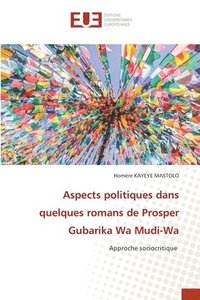 bokomslag Aspects politiques dans quelques romans de Prosper Gubarika Wa Mudi-Wa