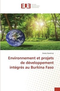 bokomslag Environnement et projets de dveloppement intgrs au Burkina Faso