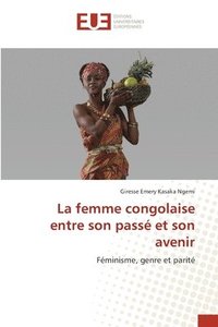 bokomslag La femme congolaise entre son pass et son avenir