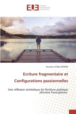 Ecriture fragmentaire et Configurations passionnelles 1