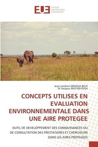 bokomslag Concepts Utilises En Evaluation Environnementale Dans Une Aire Protegee