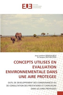 Concepts Utilises En Evaluation Environnementale Dans Une Aire Protegee 1