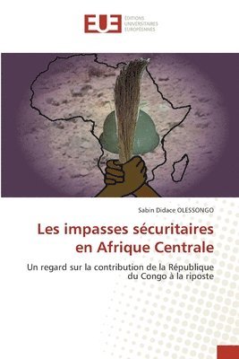 Les impasses scuritaires en Afrique Centrale 1