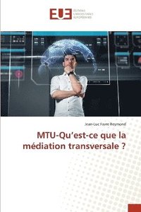 bokomslag MTU-Qu'est-ce que la médiation transversale ?