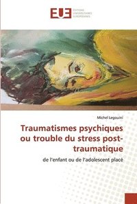 bokomslag Traumatismes psychiques ou trouble du stress post-traumatique