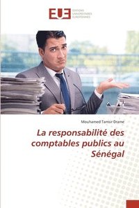 bokomslag La responsabilite des comptables publics au Senegal