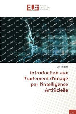 bokomslag Introduction aux Traitement d'image par l'intelligence Artificielle