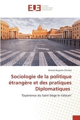 bokomslag Sociologie de la politique trangre et des pratiques Diplomatiques