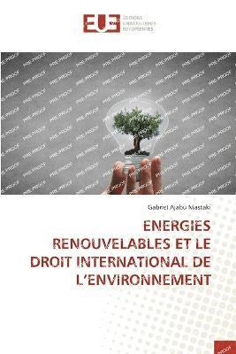 bokomslag Energies Renouvelables Et Le Droit International de l'Environnement