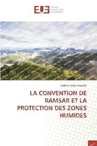 bokomslag La Convention de Ramsar Et La Protection Des Zones Humides