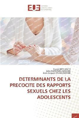Determinants de la Precocite Des Rapports Sexuels Chez Les Adolescents 1