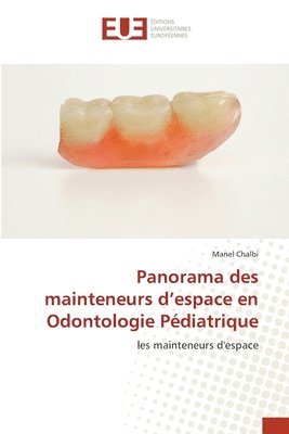 Panorama des mainteneurs d'espace en Odontologie Pdiatrique 1