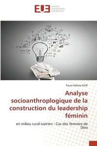 bokomslag Analyse socioanthroplogique de la construction du leadership fminin
