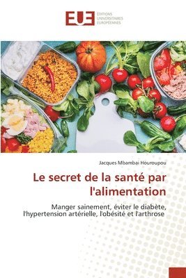 bokomslag Le secret de la sant par l'alimentation