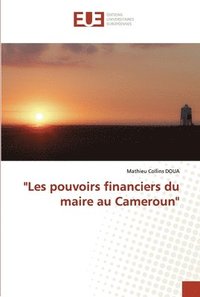 bokomslag &quot;Les pouvoirs financiers du maire au Cameroun&quot;