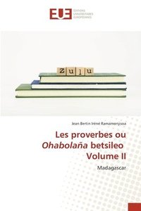 bokomslag Les proverbes ou Ohabolaa betsileo Volume II