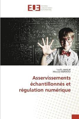 bokomslag Asservissements chantillonns et rgulation numrique