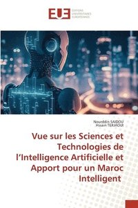 bokomslag Vue sur les Sciences et Technologies de l'Intelligence Artificielle et Apport pour un Maroc Intelligent