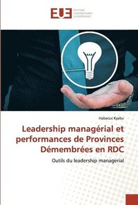 bokomslag Leadership managrial et performances de Provinces Dmembres en RDC