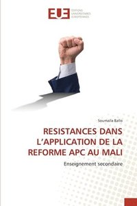 bokomslag Resistances Dans l'Application de la Reforme Apc Au Mali