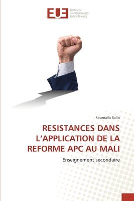 Resistances Dans l'Application de la Reforme Apc Au Mali 1
