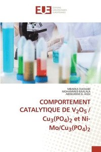bokomslag COMPORTEMENT CATALYTIQUE DE V2O5 / Cu3(PO4)2 et Ni-Mo/Cu3(PO4)2