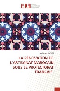 bokomslag La Rnovation de l'Artisanat Marocain Sous Le Protectorat Franais