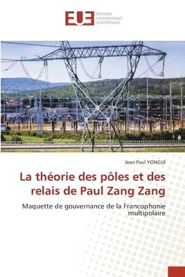 bokomslag La thorie des ples et des relais de Paul Zang Zang