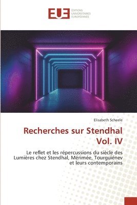 Recherches sur Stendhal Vol. IV 1