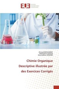 bokomslag Chimie Organique Descriptive illustrée par des Exercices Corrigés