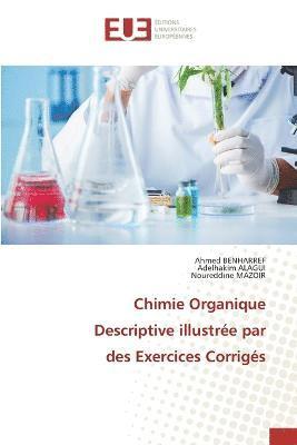 Ahmed Benharref, Adelhakim Alagui, Noureddine Mazoir, Ahmed BENHARREF, Adelhakim ALAGUI - Chimie Organique Descriptive illustrée par des Exercices Corrigés, Häftad