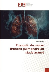 bokomslag Pronostic du cancer broncho-pulmonaire au stade avanc